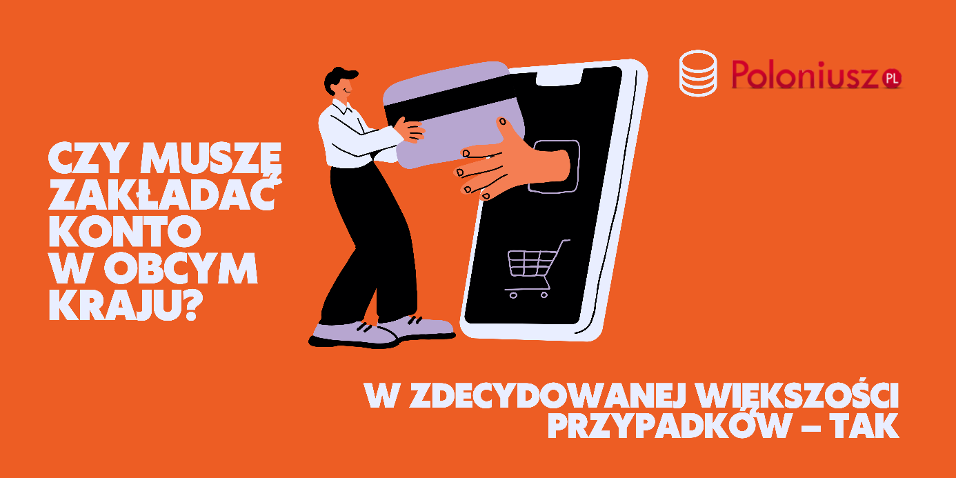 C:\Users\lukor\Desktop\Artykuły\czy muszę zakładać konto w obcym kraju.png